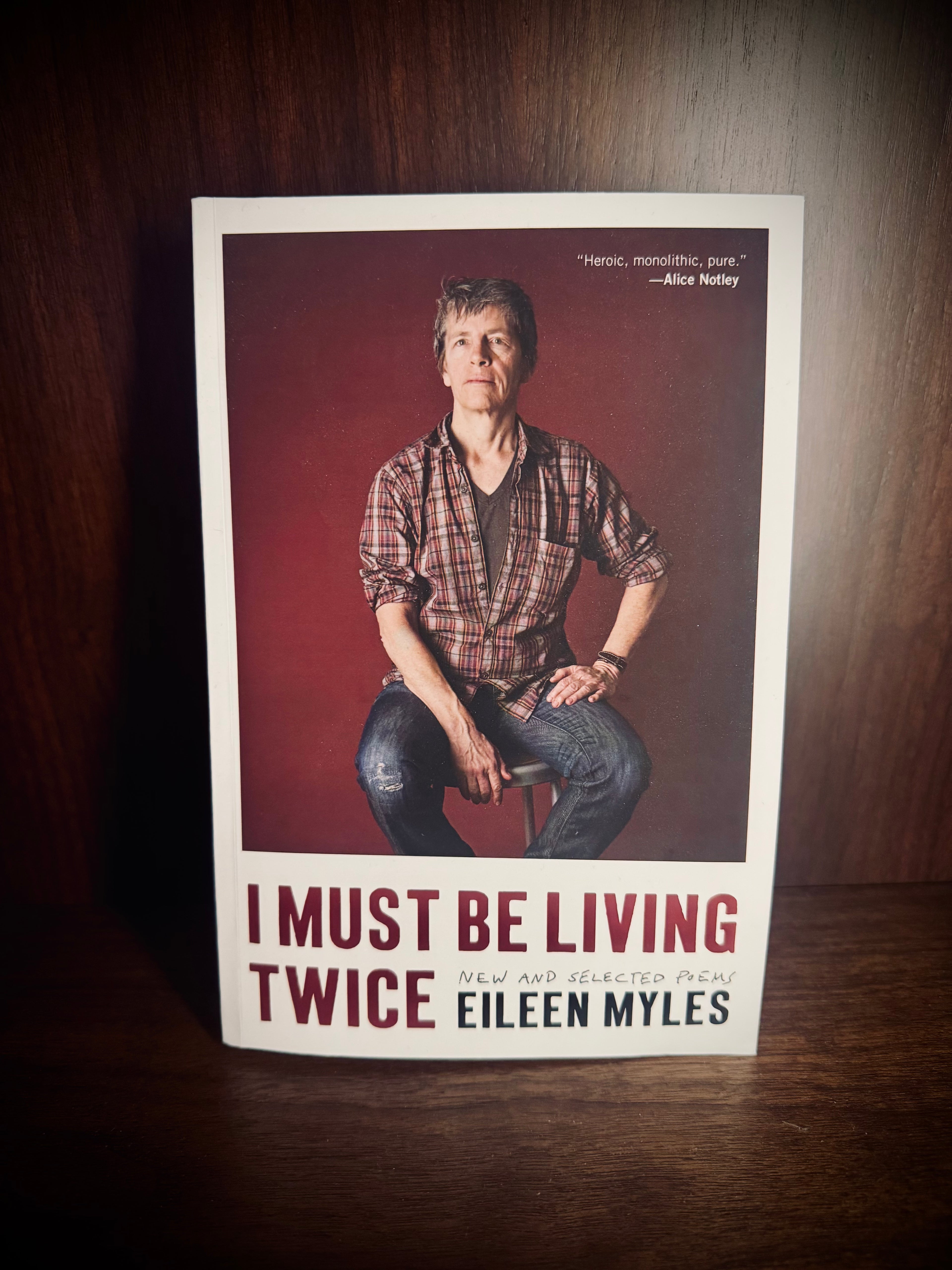 I Must Be Living Twice by Eileen Myles